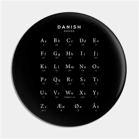 Danish Alphabet Chart, Denmark Language Learning - Black - Danish - Pin | TeePublic