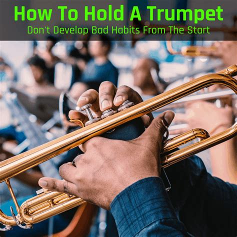 How To Hold A Trumpet (Don't Develop Bad Habits From The Start)