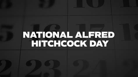 National Alfred Hitchcock Day - List of National Days