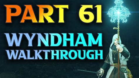 Part 61 - Wyndham Ruins & Wyndham Catacombs Walkthrough - Elden Ring Mage Build Guide