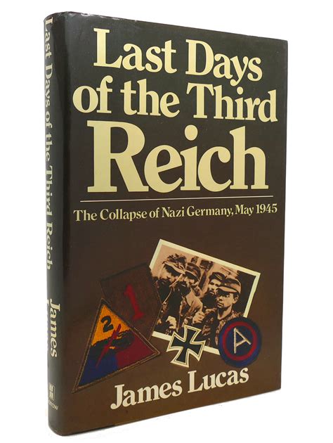 LAST DAYS OF THE THIRD REICH The Collapse of Nazi Germany, May 1945 by ...