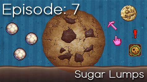 Cookie Clicker Episode 7 - Sugar Lumps - YouTube