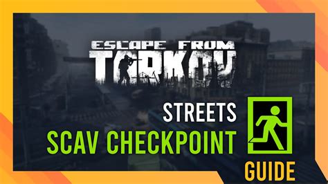 Scav Checkpoint Exfil Location | Tarkov Streets Guide | TroubleChute Hub