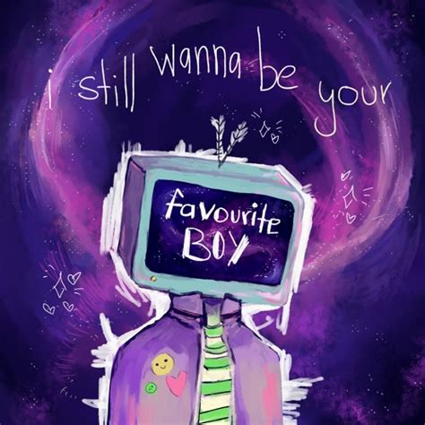 I Wanna Be Your Favourite Boy - MargaretkruwMarks