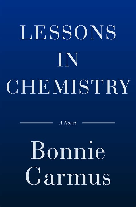 Lessons in Chemistry: A Novel by Bonnie Garmus - Hardcover - 2022-04-04 ...