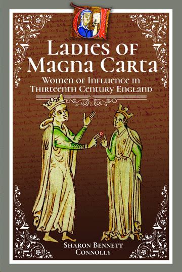 Ladies of Magna Carta: Women of Influence in Thirteenth Century England by Sharon Bennett ...