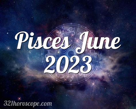 Horoscope Pisces June 2023 - tarot monthly horoscope