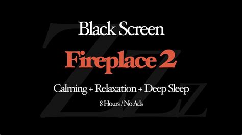 Black Screen Sleep + Fireplace 2 | Sleep, Relaxation, Calming, 8 HOURS, No Ads @blackscreenzzz ...