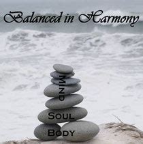 Balancing Body, soul & mind - Balanced in Harmony