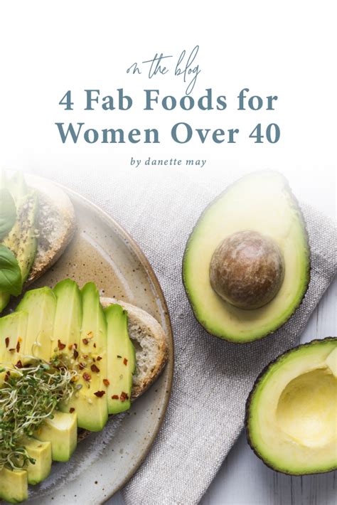 The 4 Best Foods For Women Over 40 | DanetteMay