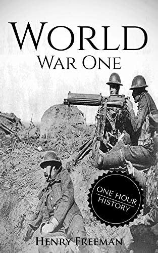 Amazon.com: World War 1: A History From Beginning to End eBook ...