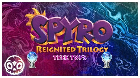 Spyro Reignited | Tree Tops 100% Walkthrough - YouTube