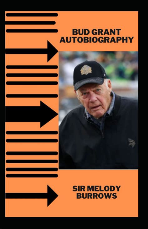 Bud Grant Autobiography by SIR MELODY BURROWS | Goodreads