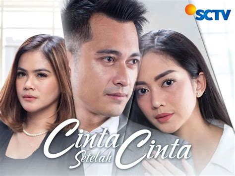 Sinopsis Sinetron Cinta Setelah Cinta Tayang Di Layar Sctv | Opsi ID ...