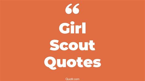 47+ Tempting Girl Scout Quotes That Will Unlock Your True Potential