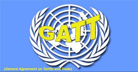 General Agreement on Tariffs and Trade (GATT) - JavaTpoint