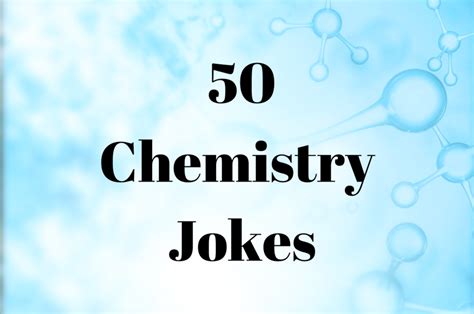 50 Funny Chemistry Jokes and Puns - Parade