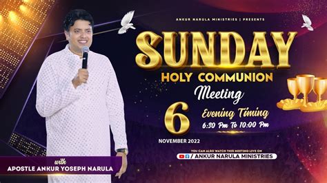 SUNDAY HOLY COMMUNION EVENING MEETING || (06-11-2022 ) || ANKUR NARULA ...