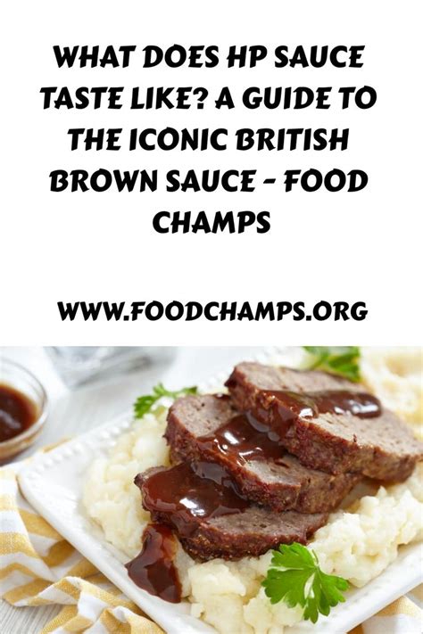 what does hp sauce taste like a guide to the iconic british brown sauce ...