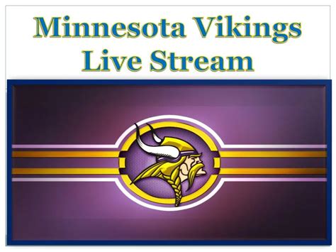 PPT - Minnesota Vikings Live Stream PowerPoint Presentation, free download - ID:8029803