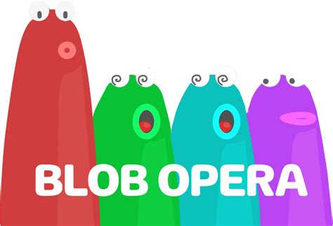 Blob Opera