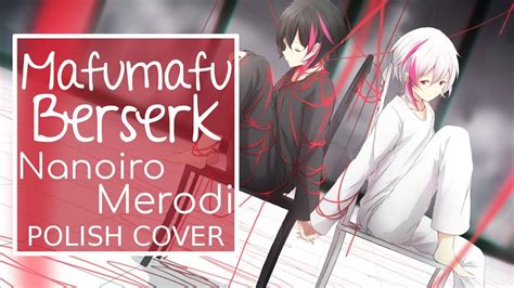 [Nanoiro Merodi] Mafumafu - Berserk ⌠POLISH COVER⌡ - YouTube