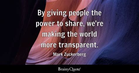 Mark Zuckerberg - By giving people the power to share...