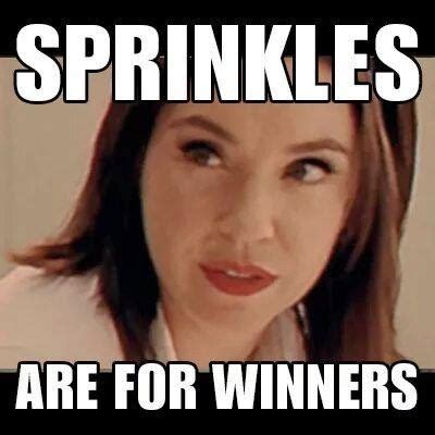 sprinkles are for winners meme - Google Search | Winner meme, Funny quotes, I love to laugh