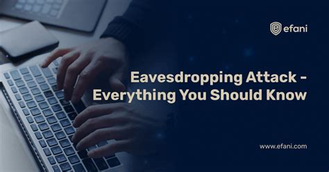 Eavesdropping Attack: What Is It, Types, Its Impact, and Prevention Tips