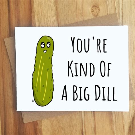 You're Kind of A Big Dill Pickle Pun Greeting Card / Play on Words / All Occassion Funny Punny ...