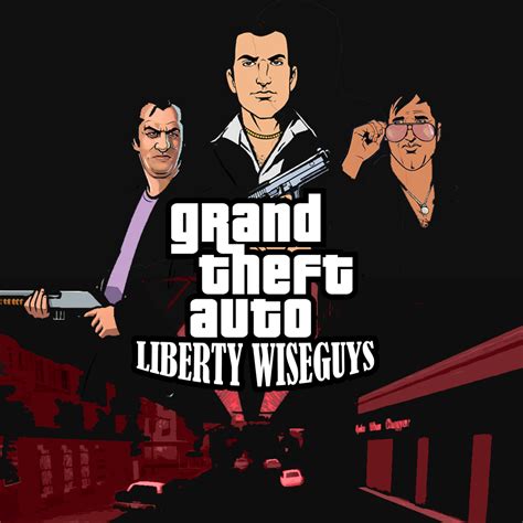 Grand Theft Auto: Liberty Wiseguys mod - ModDB