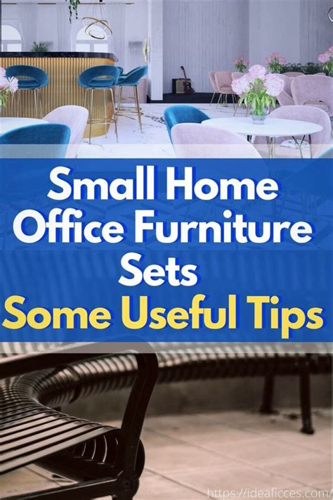 Small Home Office Furniture Sets – with Some Useful Tips - Ideas for Home Office