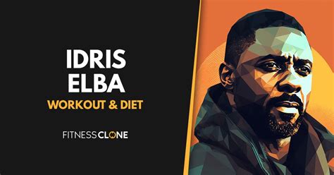 Idris Elba Workout Routine and Diet Plan