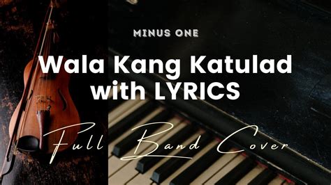 Wala Kang Katulad - Karaoke - Minus One with LYRICS - Full Band Cover ...