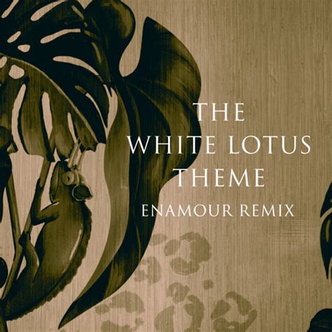 Stream The White Lotus Theme (Enamour Remix) by Enamour | Listen online for free on SoundCloud