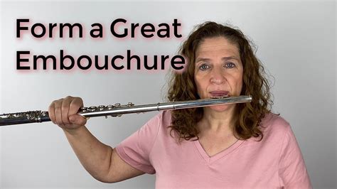 How to Form a Great Flute Embouchure - FluteTips 132 - YouTube