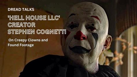 'Hell House LLC' Creator Stephen Cognetti On Creepy Clowns and Found Footage - YouTube