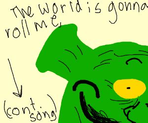 Somebody once told me (cont. song) - Drawception