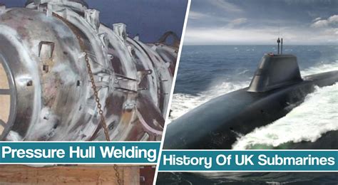 Submarine Pressure Hull Welding - The Beginnings And Development in The UK Submarines