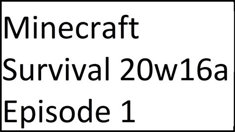 Minecraft Survival 20w16a Episode 1 - YouTube