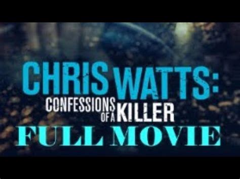 ***The Chris Watts Movie FULL Movie*** Chris Watts: Confessions of a Killer - YouTube