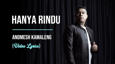 Andmesh Kamaleng - Hanya Rindu (Lirik) - YouTube