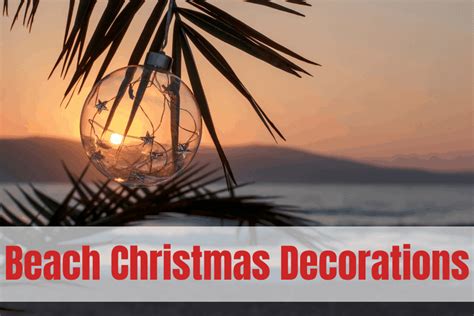 17 Must-Have Beach Christmas Decorations That Every Beach Lover Needs To Own - Keep It Beachy