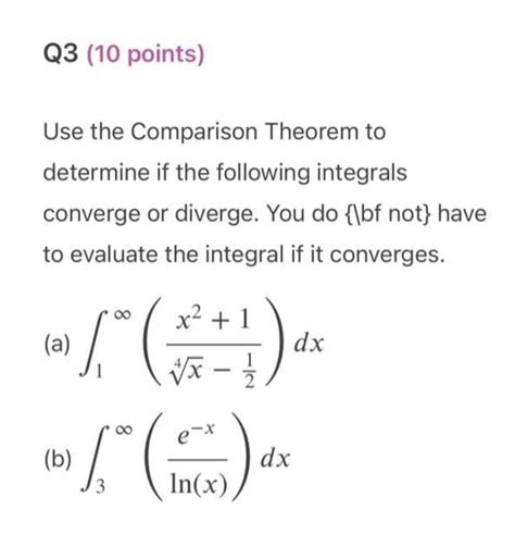 Solved Use the Comparison Theorem to determine if the | Chegg.com