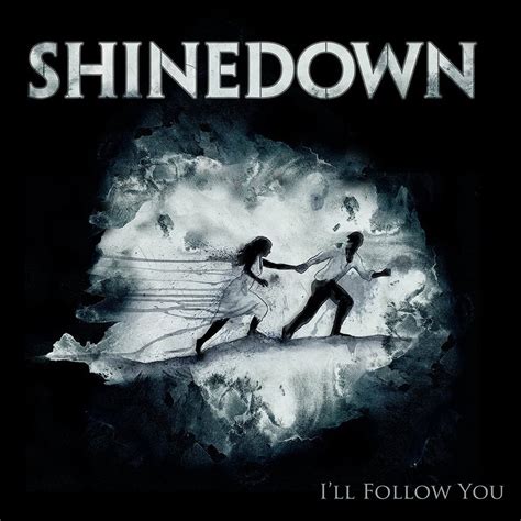 Shinedown – I'll Follow You Lyrics | Genius Lyrics