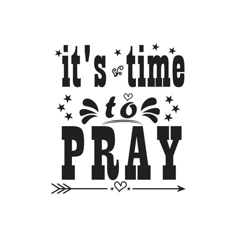 It's time to Pray Quotes 5020374 Vector Art at Vecteezy