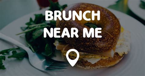 BRUNCH NEAR ME - Points Near Me