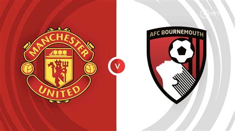 Manchester United vs AFC Bournemouth Prediction and Betting Tips