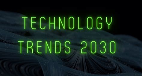 7 Technology Trends 2030 That Will Revolutionize The Future