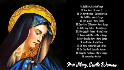 Hail Mary, Gentle Woman - Holy Mother of God Marian Hymns and Catholic ...